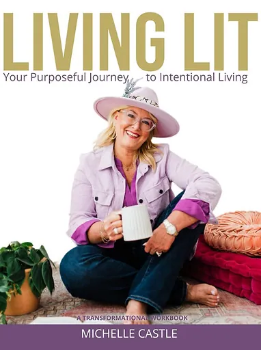 Living LIT: A Purposeful Journey to Intentional Living