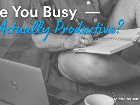 Don't Confuse Busy With Productive